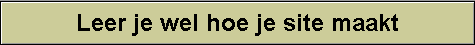 Leer je wel hoe je site maakt